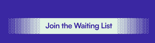 Join the Waiting List